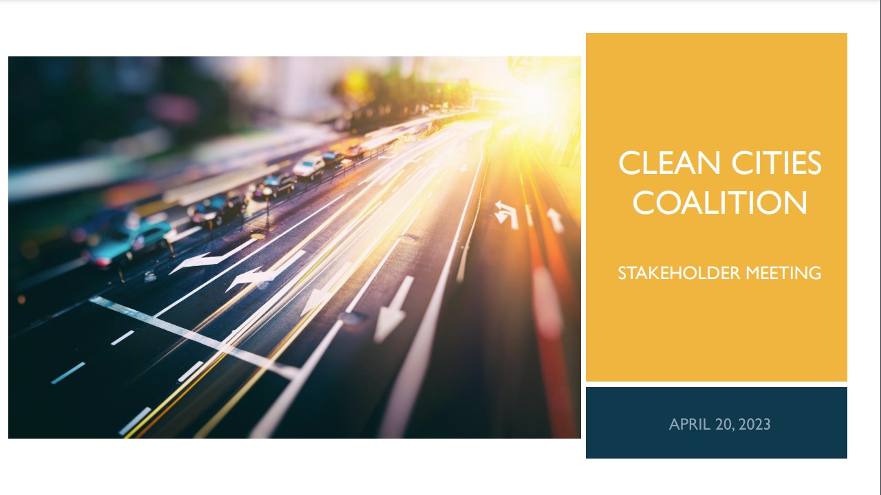 Clean Cities Coalition: Stakeholder Meeting Presentations 1-3